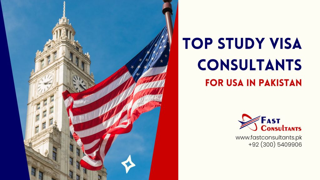 Top Study Visa Consultants for USA in Pakistan – How to Spot the Best Partners for Your US Education Dreams