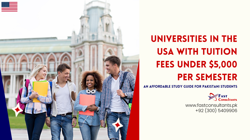 Universities in the USA with Tuition Fees Under $5,000 Per Semester: An Affordable Study Guide for Pakistani Students